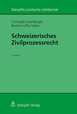 Kartonierter Einband Schweizerisches Zivilprozessrecht von Christoph Leuenberger, Beatrice Uffer-Tobler