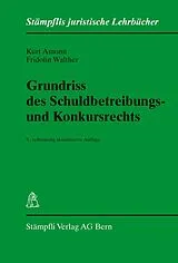 Kartonierter Einband Grundriss des Schuldbetreibungs- und Konkursrechts von Kurt Amonn, Fridolin Walther