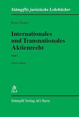 Kartonierter Einband Internationales und Transnationales Aktienrecht - Band 1: Teil IPR und Grundlagen von Peter Nobel