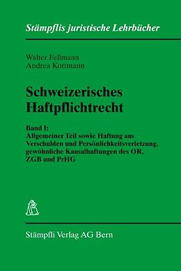 Fester Einband Schweizerisches Haftpflichtrecht von Walter Fellmann, Andrea Kottmann