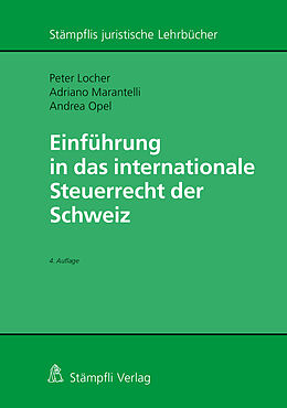 Kartonierter Einband Einführung in das internationale Steuerrecht der Schweiz von Peter Locher, Adriano Marantelli, Andrea Opel