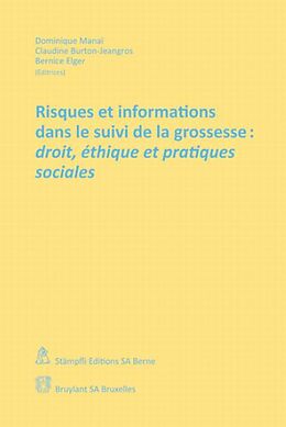 Couverture cartonnée Risques et informations dans le suivi de la grossesse: droit, éthique et pratiques sociales de 