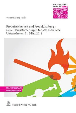 Kartonierter Einband Produktsicherheit und Produkthaftung - Neue Herausforderungen für schweizerische Unternehmen von 