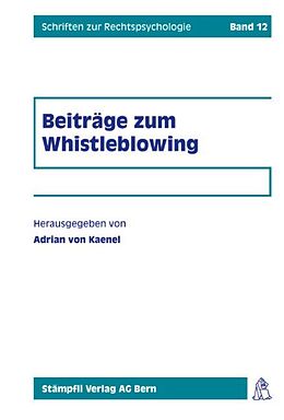 Kartonierter Einband Whistleblowing - Multidisziplinäre Aspekte von Adrian von Kaenel