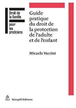 Couverture cartonnée Guide pratique du droit de la protection de l'adulte et de l'enfant de Micaela Vaerini