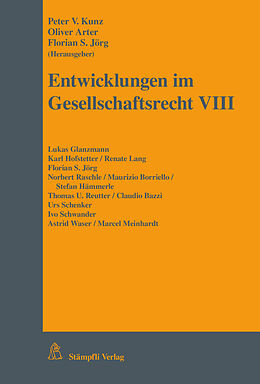 Kartonierter Einband Entwicklungen im Gesellschaftsrecht VIII von Oliver Arter, Lukas Glanzmann, Karl Hofstetter