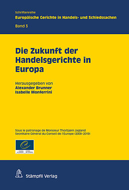 Kartonierter Einband Die Zukunft der Handelsgerichte in Europa von Alexander Brunner, Yves Chaput, Jean-Bertrand Drummen
