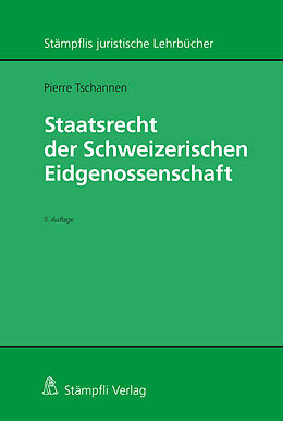 Fester Einband Staatsrecht der Schweizerischen Eidgenossenschaft von Pierre Tschannen
