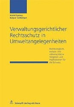 Kartonierter Einband Verwaltungsgerichtlicher Rechtsschutz in Umweltangelegenheiten von Astrid Epiney, Kaspar Sollberger