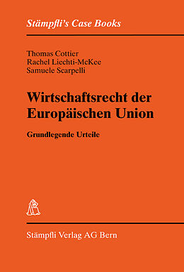 Kartonierter Einband Wirtschaftsrecht der Europäischen Union von Thomas Cottier, Rachel Liechti-McKee, Samuele Scarpelli