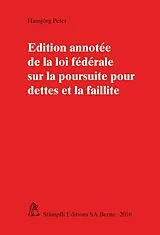 Kartonierter Einband Edition annotée de la loi fédérale sur la poursuite pour dettes et la faillite von Hansjörg Peter