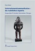 Fester Einband Unternehmenskommunikation - die rechtlichen Aspekte von Peter Nobel