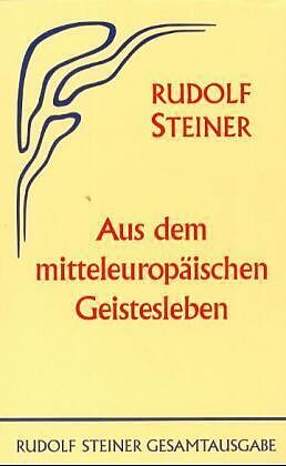 Fester Einband Aus dem mitteleuropäischen Geistesleben von Rudolf Steiner