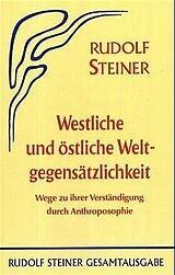 Fester Einband Westliche und östliche Weltgegensätzlichkeit von Rudolf Steiner