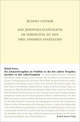 Fester Einband Das Johannes-Evangelium im Verhältnis zu den drei anderen Evangelien, besonders zu dem Lukas-Evangelium von Rudolf Steiner
