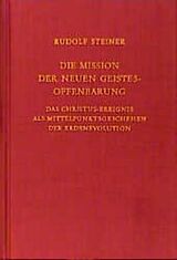 Fester Einband Die Mission der neuen Geistesoffenbarung von Rudolf Steiner