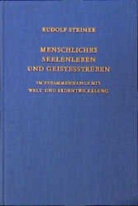 Menschliches Seelenleben und Geistesstreben im Zusammenhange mit Welt- und Erdentwickelung
