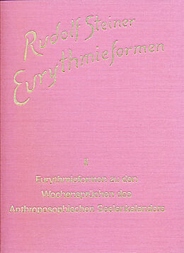 Fester Einband Eurythmieformen zu den Wochensprüchen des anthroposophischen Seelenkalenders von Rudolf Steiner von Rudolf Steiner