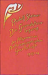Fester Einband Die Grundsteinlegung der Allgemeinen Anthroposophischen Gesellschaft 1923/24 von Rudolf Steiner