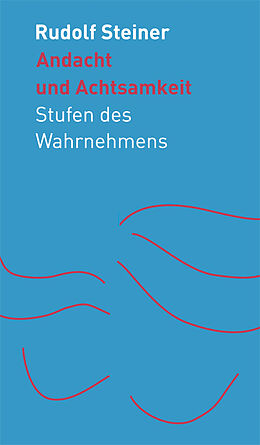Fester Einband Andacht und Achtsamkeit von Rudolf Steiner