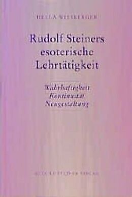 Fester Einband Rudolf Steiners esoterische Lehrtätigkeit von Hella Wiesberger