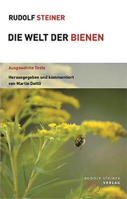 Kartonierter Einband Die Welt der Bienen von Rudolf Steiner