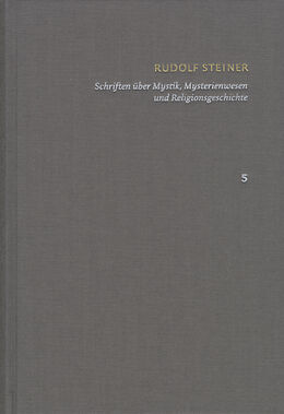 Fester Einband Schriften über Mystik, Mysterienwesen und Religionsgeschichte von Rudolf Steiner