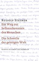 Kartonierter Einband Ein Weg zur Selbsterkenntnis des Menschen / Die Schwelle der geistigen Welt von Rudolf Steiner