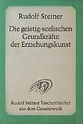 Paperback Die geistig-seelischen Grundkräfte der Erziehungskunst von Rudolf Steiner