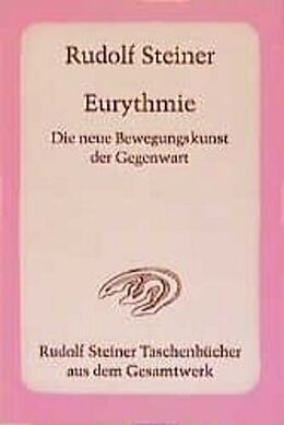 Couverture cartonnée Eurythmie - Die neue Bewegungskunst der Gegenwart de Rudolf Steiner