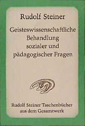 Geisteswissenschaftliche Behandlung sozialer und pädagogischer Fragen
