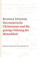 Kartonierter Einband Das esoterische Christentum und die geistige Führung der Menschheit von Rudolf Steiner