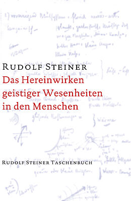 Kartonierter Einband Das Hereinwirken geistiger Wesenheiten in den Menschen von Rudolf Steiner