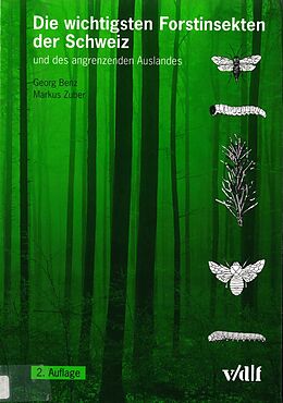Paperback Die wichtigsten Forstinsekten in der Schweiz von Georg Benz, Markus Zuber