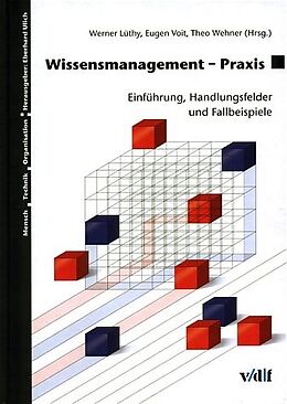 Fester Einband Wissensmanagement - Praxis von Werne Lüthy, Eugen Voit, Teho Wehner