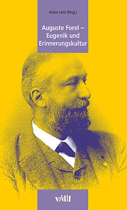 Paperback Auguste Forel - Eugenik und Erinnerungskultur von Anton Leist, Simon Hofmann, Bernhard Küchenhoff