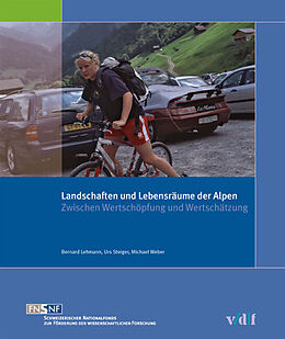 Fester Einband Landschaften und Lebensräume der Alpen von Lehmann, Urs Steiger, Michael Weber