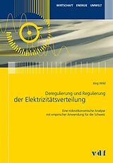 E-Book (pdf) Deregulierung und Regulierung der Elektrizitätsverteilung von Jörg Wild