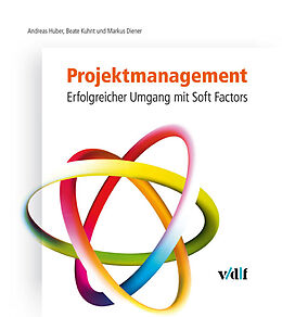 Fester Einband Projektmanagement von Andreas Huber, Beate Kuhnt, Markus Diener