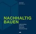 E-Book (pdf) Nachhaltig Bauen von Holger Wallbaum, Susanne Kytzia, Samuel Kellenberger