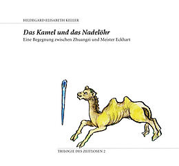 Audio CD (CD/SACD) Das Kamel und das Nadelöhr von Hildegard Elisabeth Keller