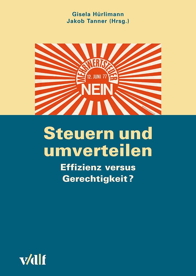 Steuern und umverteilen: Effizienz versus Gerechtigkeit?