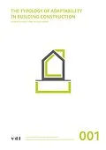 E-Book (pdf) The Typology of Adaptability in Building Construction von Natalie Plagaro Cowee, Peter Schwehr