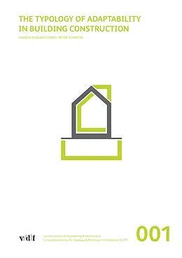 E-Book (pdf) The Typology of Adaptability in Building Construction von Natalie Plagaro Cowee, Peter Schwehr