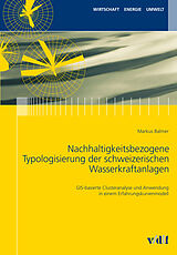 E-Book (pdf) Nachhaltigkeitsbezogene Typologisierung der schweizerischen Wasserkraftanlagen von Markus Balmer