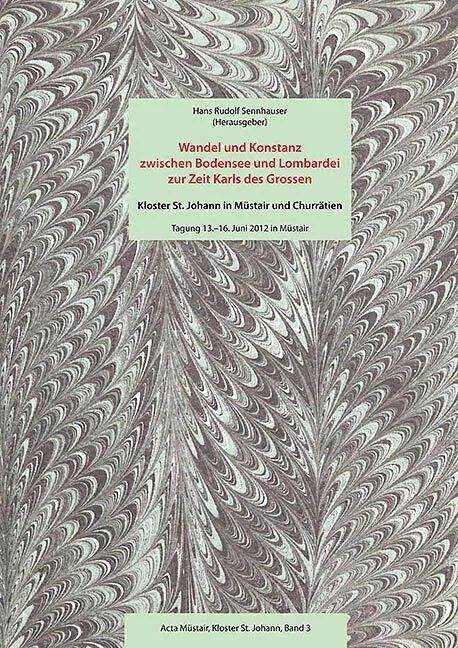 Wandel und Konstanz zwischen Bodensee und Lombardei zur Zeit Karls des Grossen