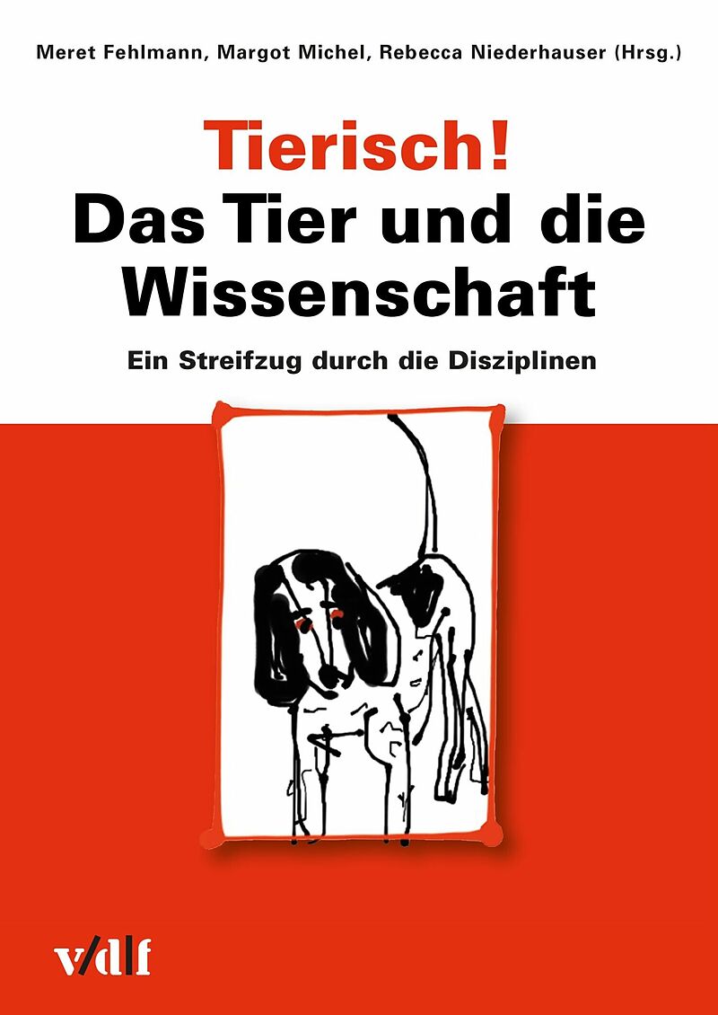 Tierisch! Das Tier und die Wissenschaft