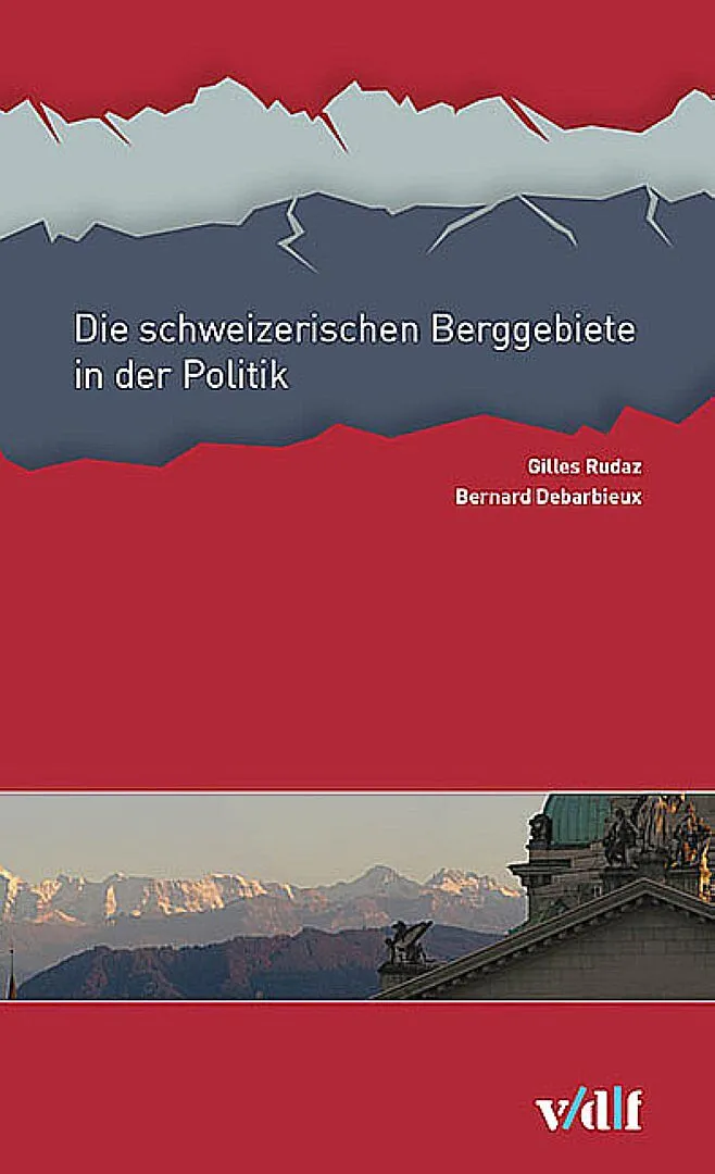 Die schweizerischen Berggebiete in der Politik