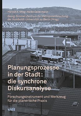 E-Book (pdf) Planungsprozesse in der Stadt: die synchrone Diskursanalyse von Heike Oevermann, Harald A. Mieg