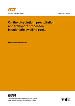 E-Book (pdf) On the dissolution, precipitation and transport processes in sulphatic swelling rocks von Konstantinos Serafeimidis